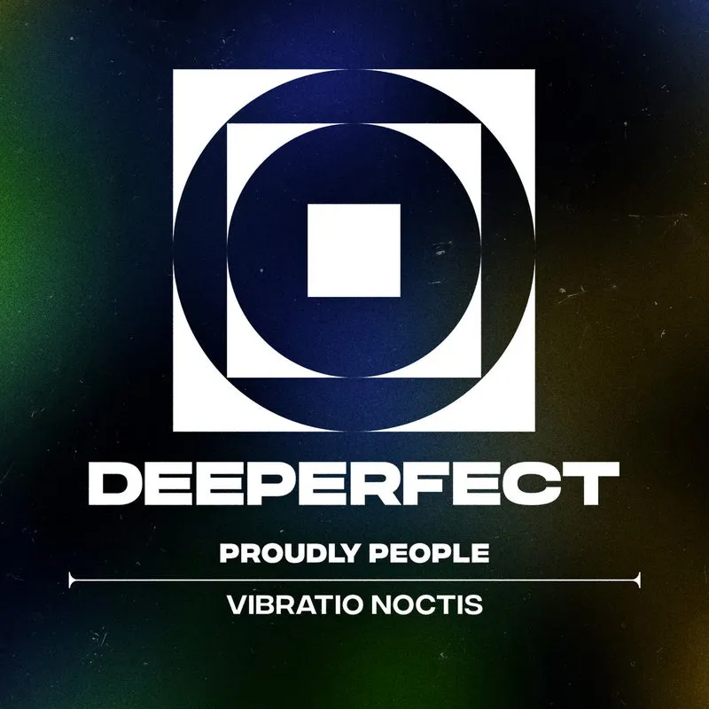 Proudly People - Vibratio Noctis [Deeperfect]
