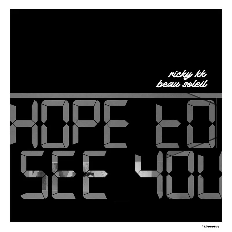 Ricky KK, Beau Soleil - Hope To See You [I Records]