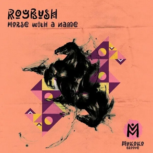 Roybush - Horse with a Name [Mukoko Groove]