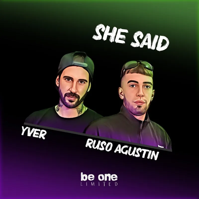Ruso Agustin, YVER - She Said [Be One Limited]