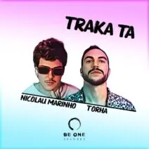 Torha, Nicolau Marinho - Traka Ta [Be One Records]