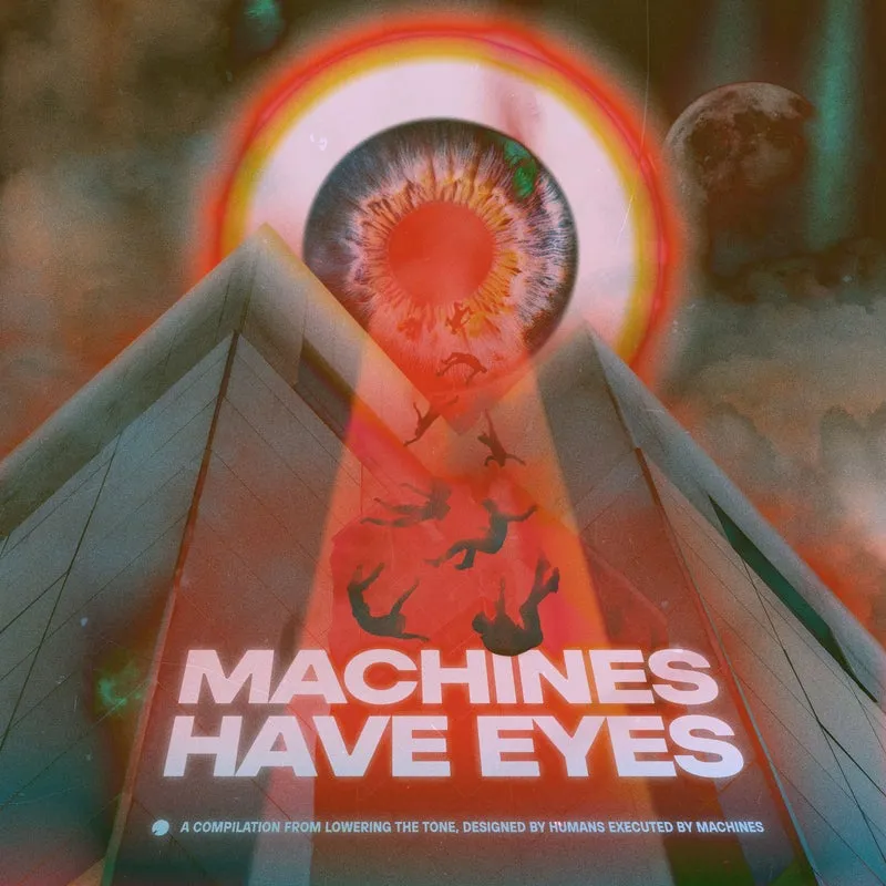 VA - Machines Have Eyes [Lowering The Tone]