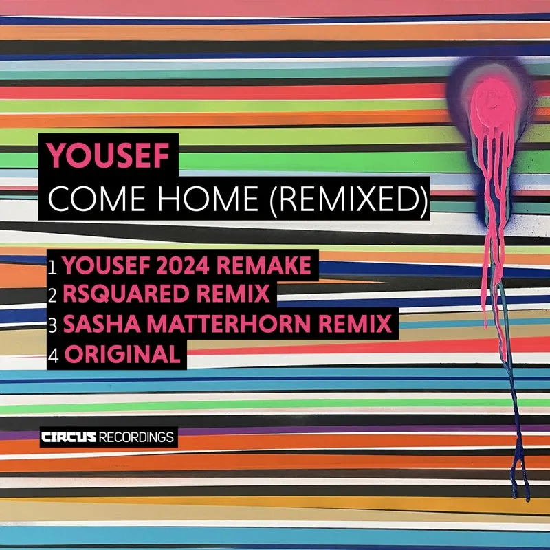 Yousef - Come Home (Remixed) [Circus Recordings]