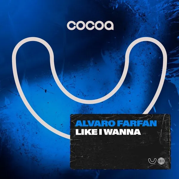 Alvaro Farfán - Like I Wanna [Cocoa]
