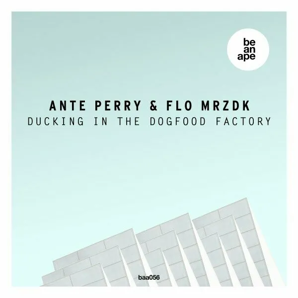 Ante Perry - Ducking in the Dogfood Factory [be an ape]