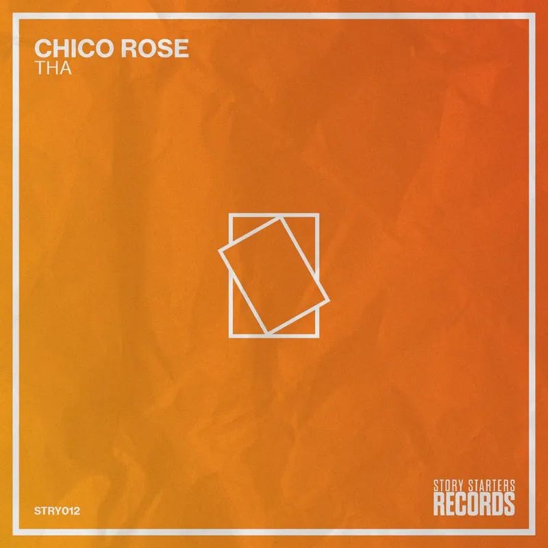 Chico Rose - THA [Story Starters Records]