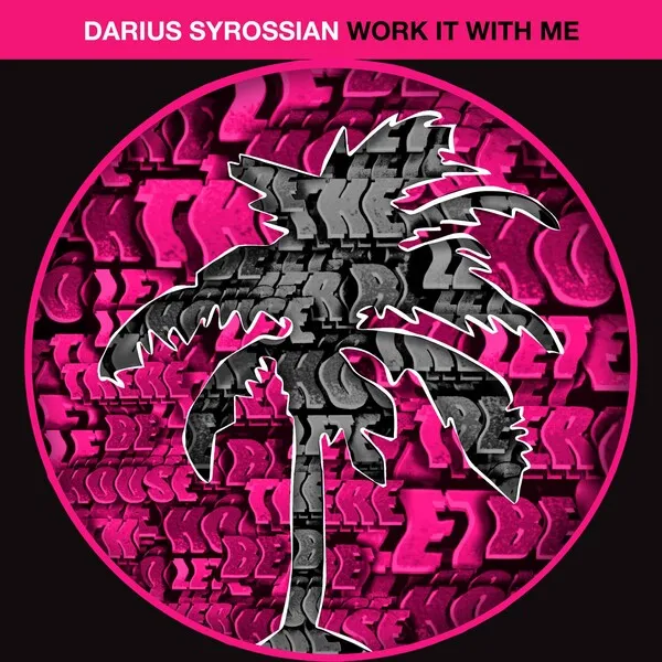 Darius Syrossian - Work It With Me [Hot Creations]