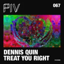 Dennis Quin, Cheshy - Treat You Right EP [PIV]