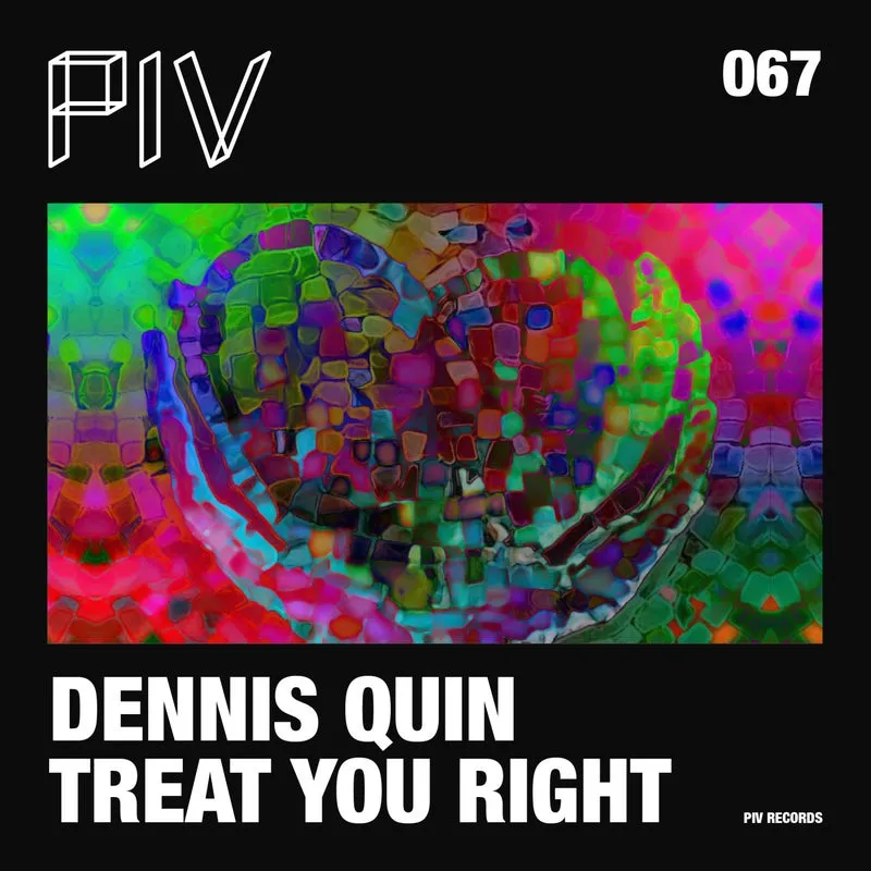 Dennis Quin, Cheshy - Treat You Right [PIV]