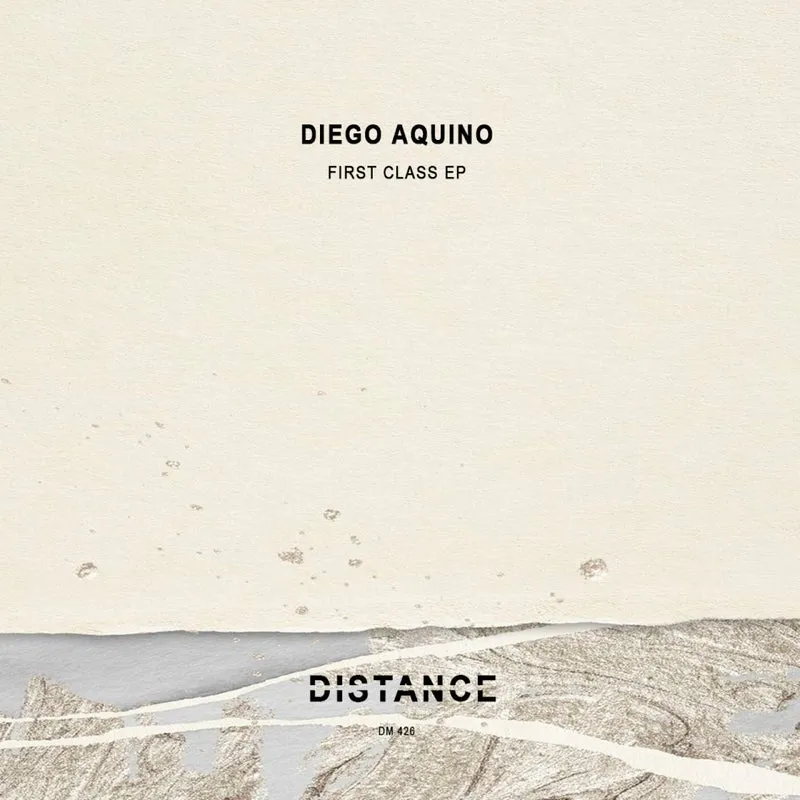 Diego Aquino - First Class EP [Distance Music]