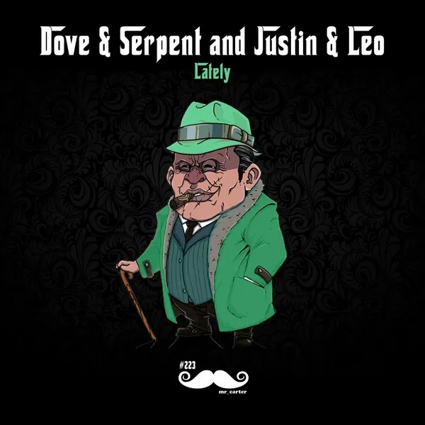 Dove & Serpent - Lately [Mr. Carter]