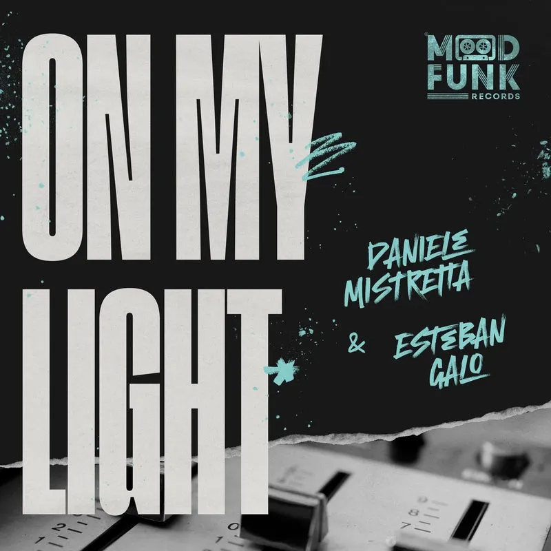 Esteban Galo, Daniele Mistretta - On My Light [Mood Funk Records]