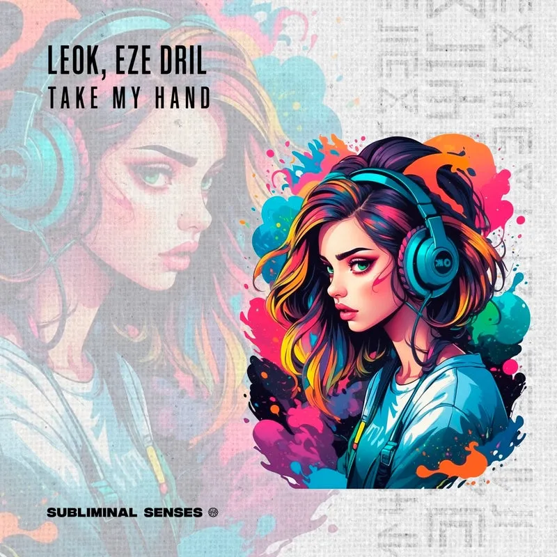Eze Drill, LeoK - Take My Hand [Subliminal Senses]