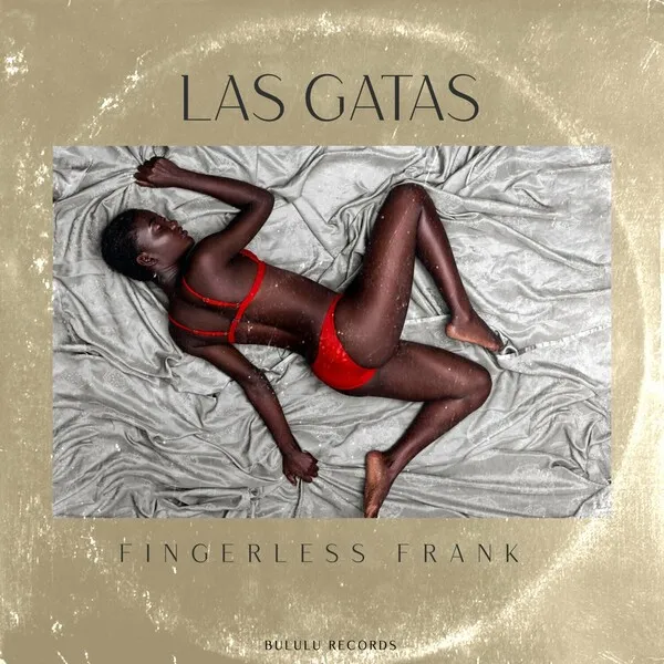 Fingerless Frank - Las Gatas [Bululu Records]
