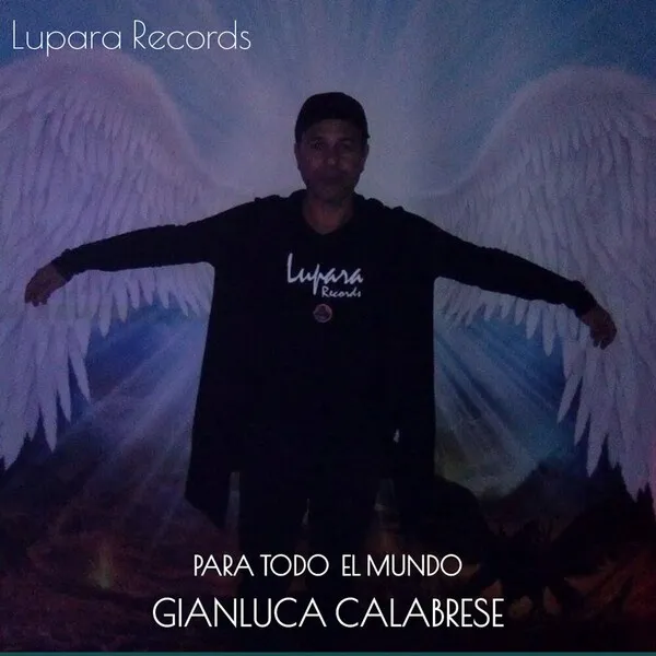 Gianluca Calabrese - Para Todo El Mundo [Lupara Records]