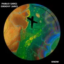 Groovy (ARG), Pablo I (ARG) - KNOW [Techaway Records]