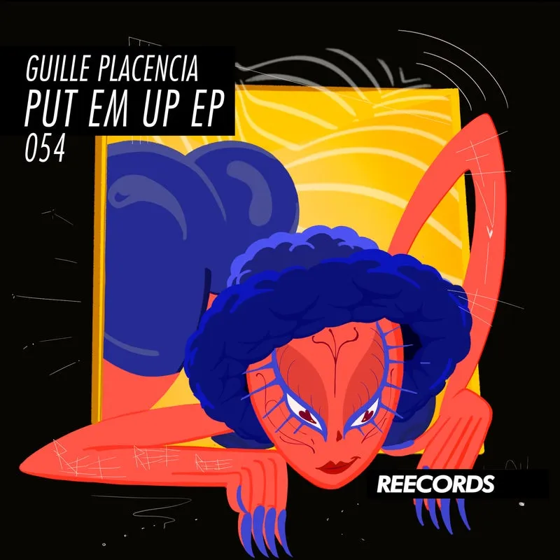 Guille Placencia - Put Em Up EP [Reecords]
