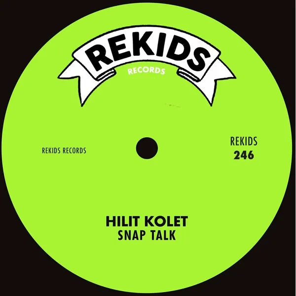 Hilit Kolet, Kameelah Waheed - Snap Talk [Rekids]