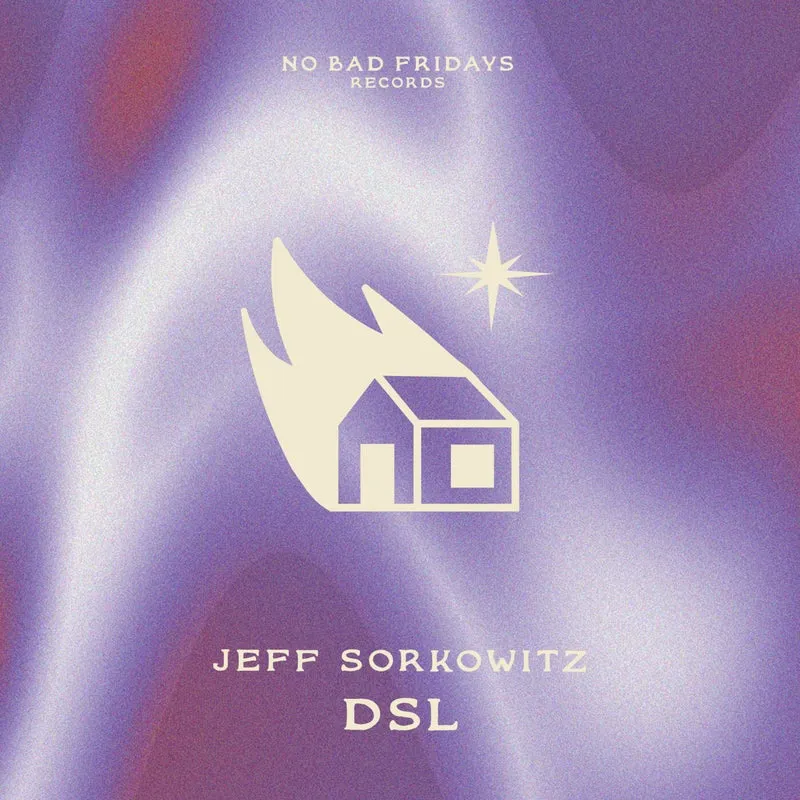 Jeff Sorkowitz - DSL [No Bad Fridays Records]