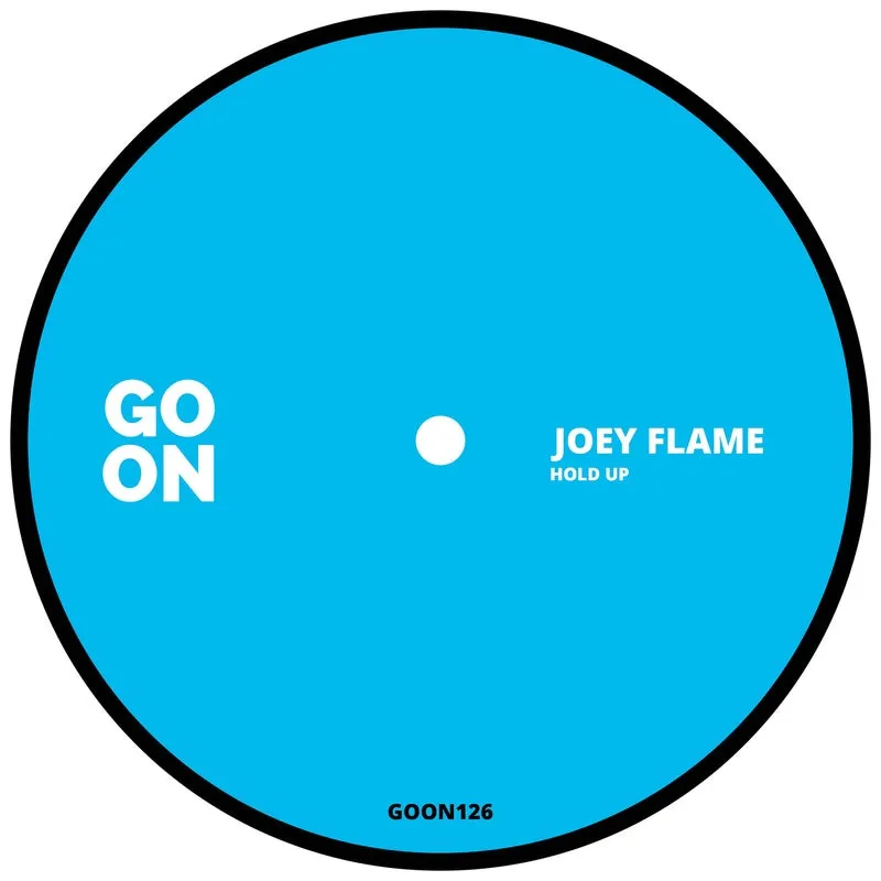 Joey Flame - Hold Up [Go On Records]