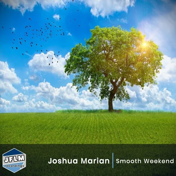 Joshua Marian - Smooth Weekend [JFLM Recordings]