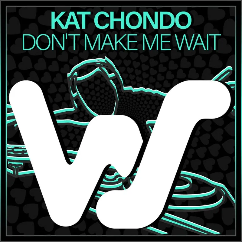 Kat Chondo - Don't Make Me Wait [World Sound]