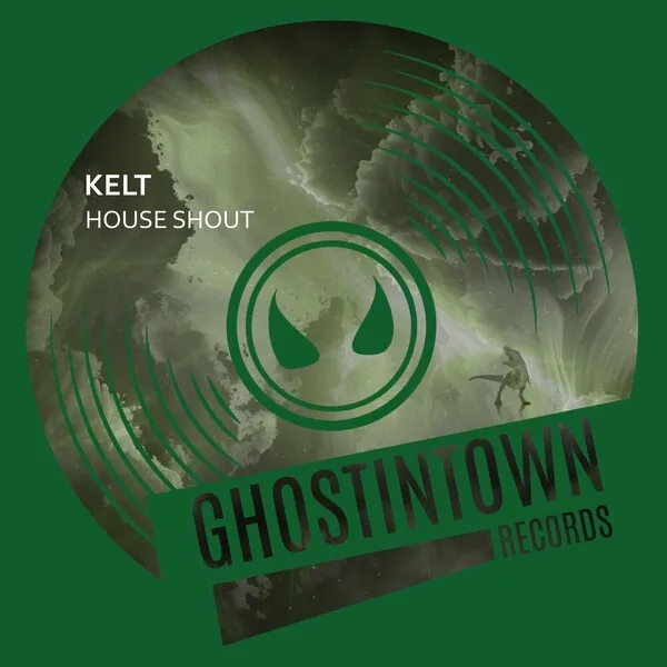 Kelt - House Shout [Ghost in Town Records]