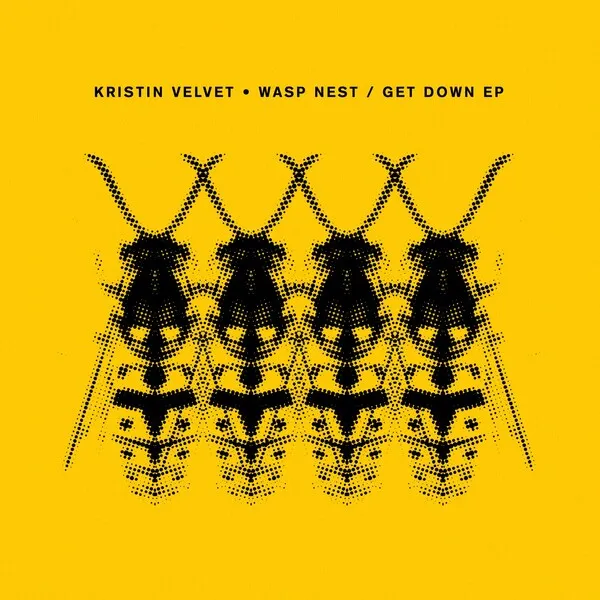 Kristin Velvet - Wasp Nest _ Get Down EP [Crosstown Rebels]