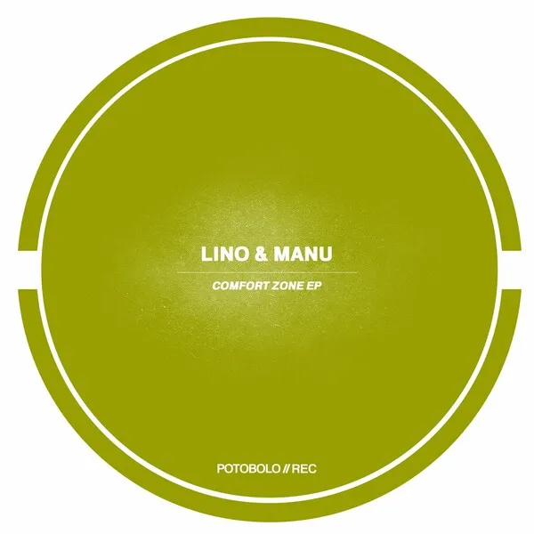 Lino & Manu - Comfort Zone Ep [Potobolo Records]