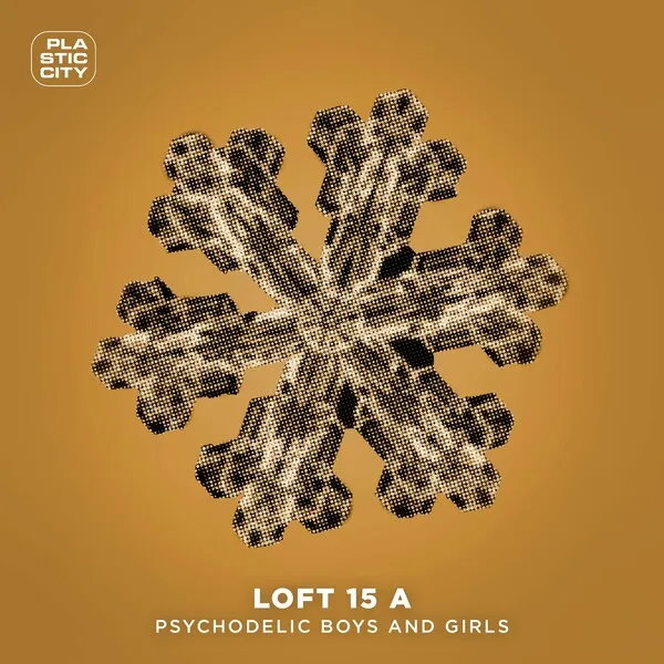 Loft 15 A - Psychodelic Boys And Girls [Plastic City]
