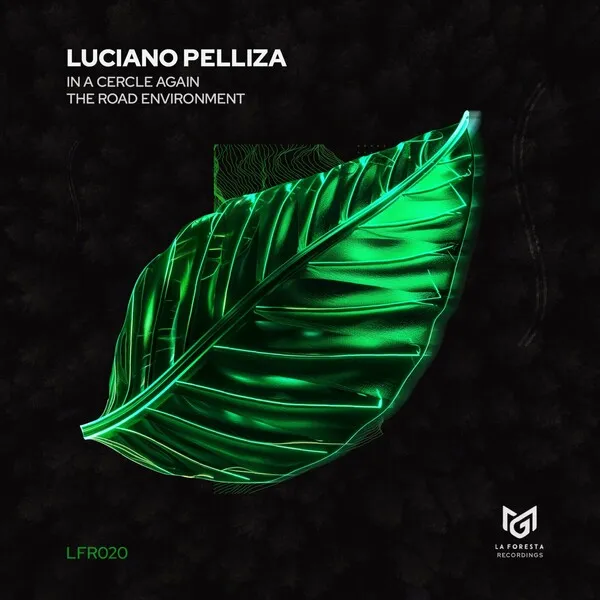 Luciano Pelliza - In a Cyrcle Again [La Foresta Recordings]