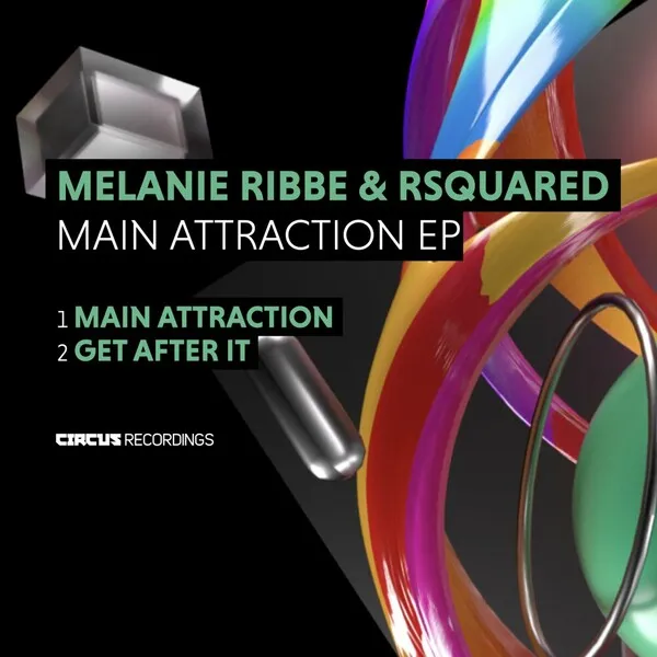 Melanie Ribbe, RSquared - Main Attraction [Circus Recordings]