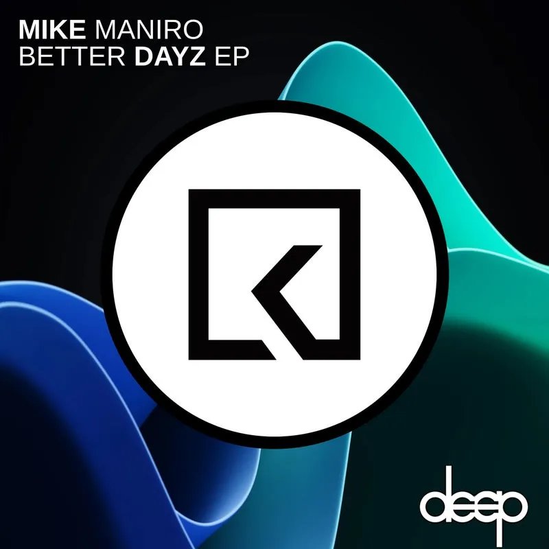 Mike Maniro - Better Dayz E.P [Koda Deep]