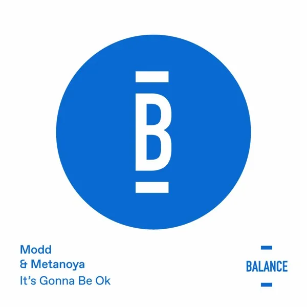 Modd, Metanoya - It's Gonna Be Okay [Balance Music]