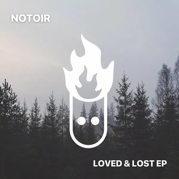 Notoir - Loved & Lost EP [Headfire International]