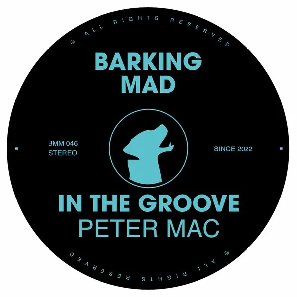 Peter Mac - In The Groove [Barking Mad Music]