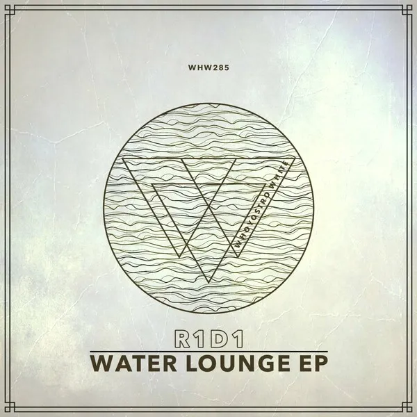R1D1 - Water Lounge EP [Whoyostro White]