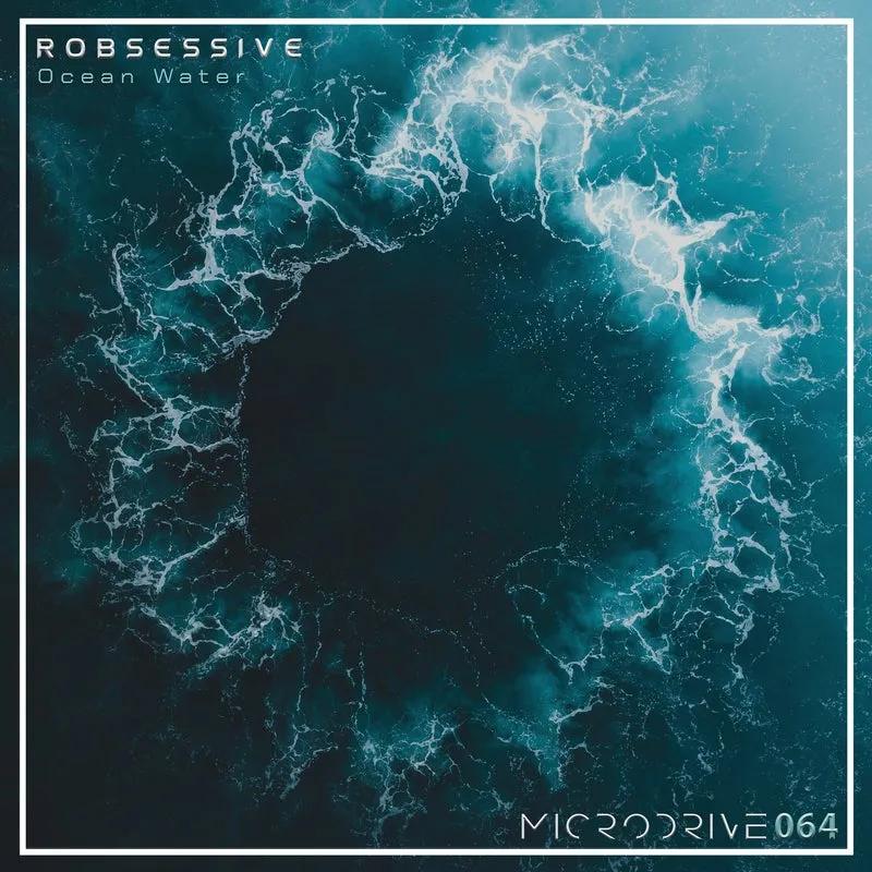 Robsessive - Ocean Water [Microdrive]