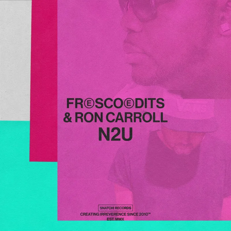 Ron Carroll, FrescoEdits - N2U [Snatch! Records]
