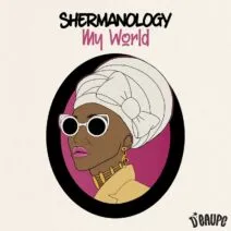 Shermanology - My World [D'EAUPE]