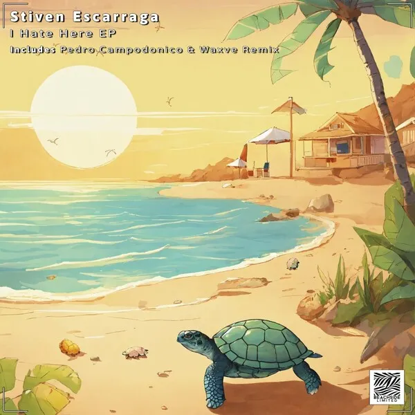 Stiven Escarraga - I Hate Here EP [Beachside Limited]