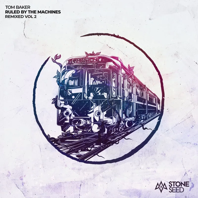 Tom Baker - Ruled By The Machines Remixed, Vol. 2 [Stone Seed]