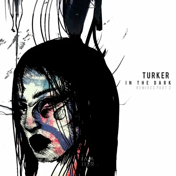 Turker - In the Dark (Remixes Part 2) [IAMHER]