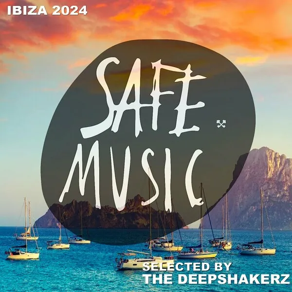 Various Artists - Safe Ibiza 2024 (Selected By The Deepshakerz) [SAFE MUSIC]