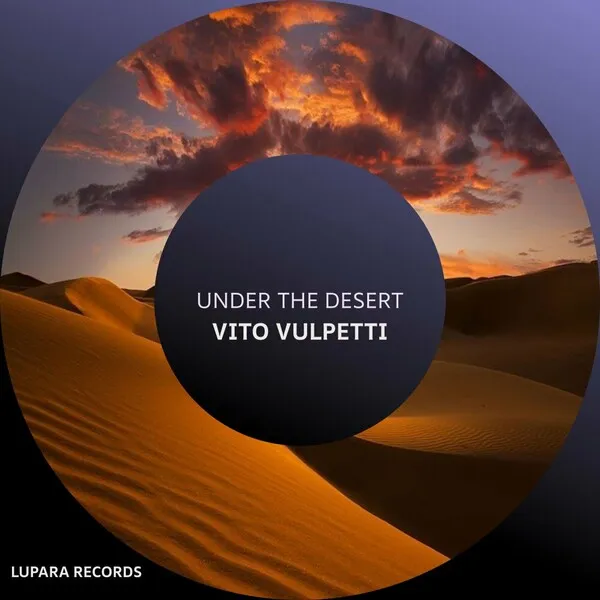 Vito Vulpetti - Under The Desert [Lupara Records]