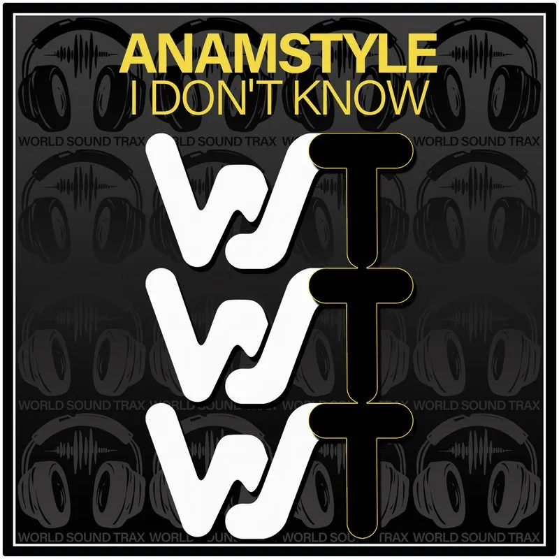 AnAmStyle - I Don't Know [World Sound Trax]