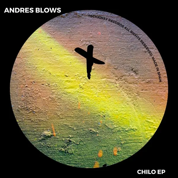 Andres Blows - Chilo EP [Techaway Records]