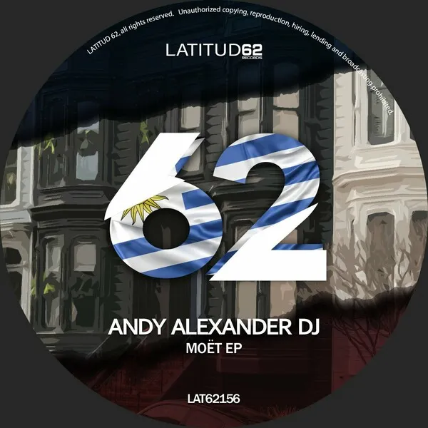 Andy Alexander dj - Moët EP [Latitud 62 Records]