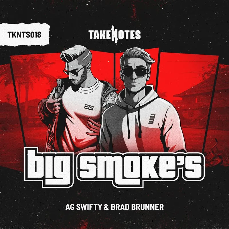 Brad Brunner, AG Swifty - Big Smoke's [Take Notes]