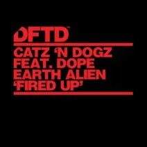 Catz 'n Dogz - Fired Up (feat. Dope Earth Alien) [DFTD]